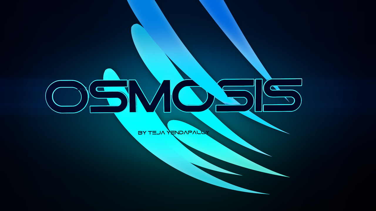 Osmosis by Teja Yendapally (Mp4 Video Magic Download)