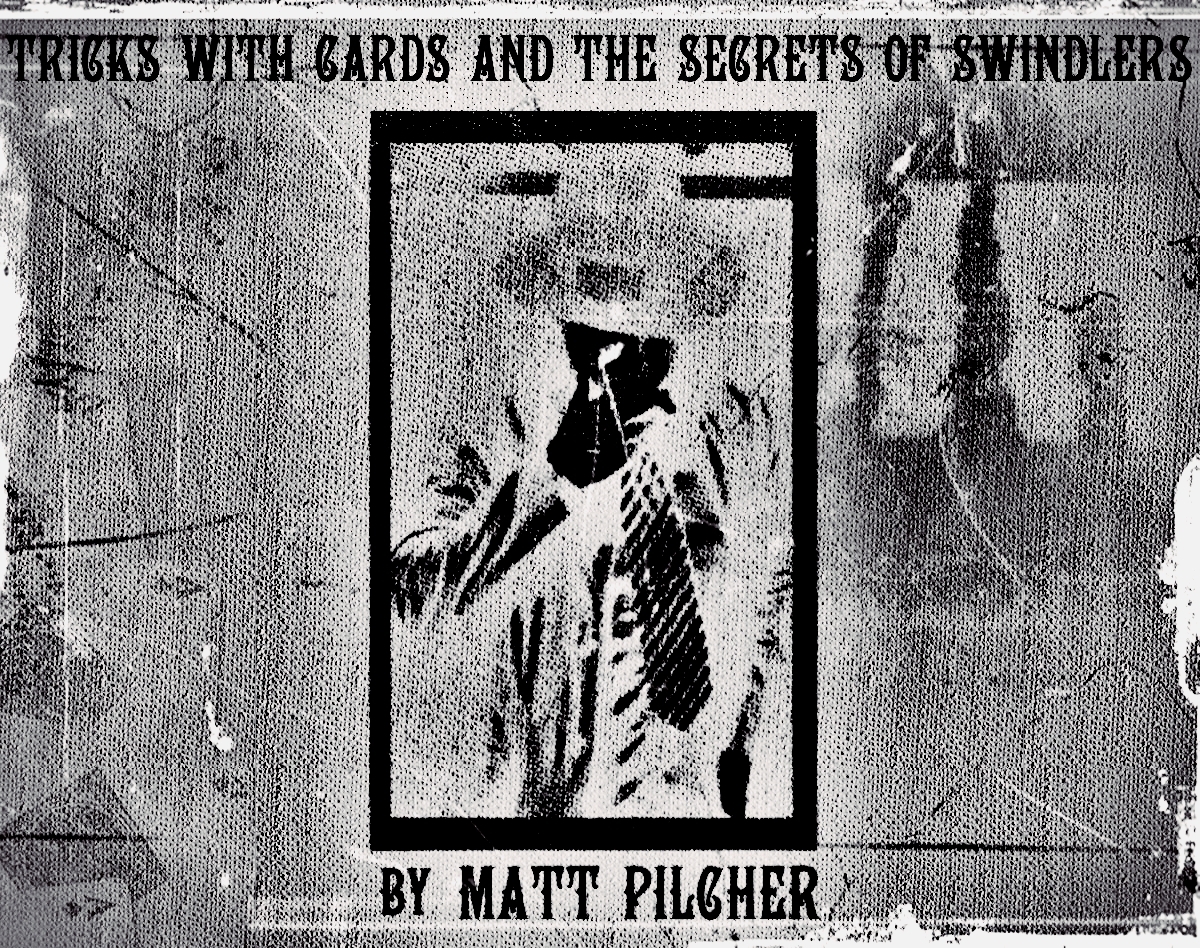 Tricks With Cards & The Secrets Of Swindlers by Matt Pilcher (PDF eBook Magic Download)