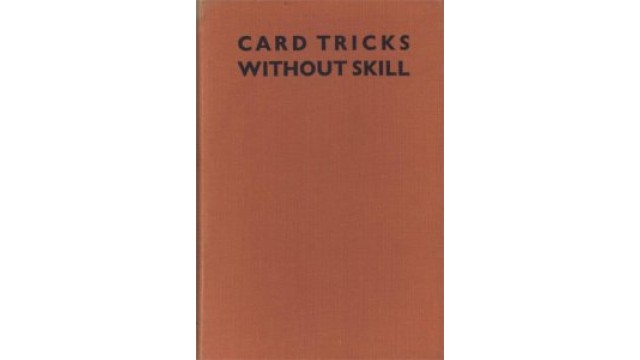 Card Tricks Without Skill by Paul Clive