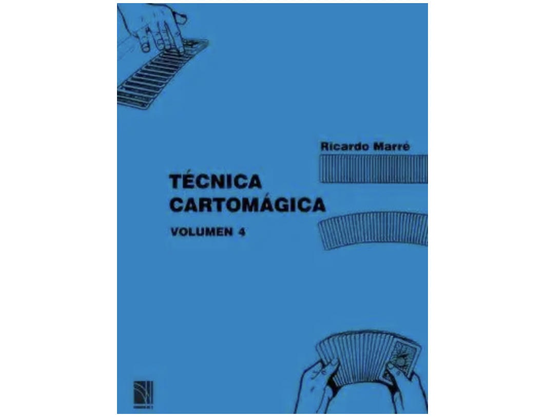Técnica Cartomágica Volumen 4 por Ricardo Marré (Spanish PDF eBook Download)