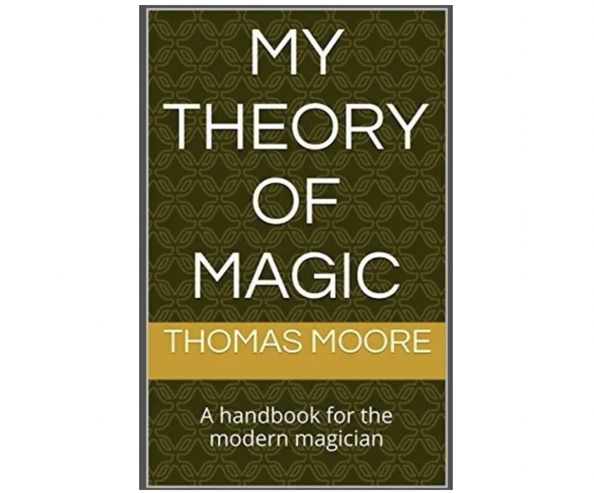 My Theory of Magic by Thomas Moore (PDF eBook Download)