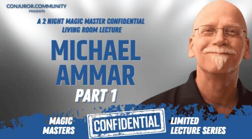 Magic Masters Confidential by Michael Ammar Part 1 (June 2023) (Mp4 Video Download)