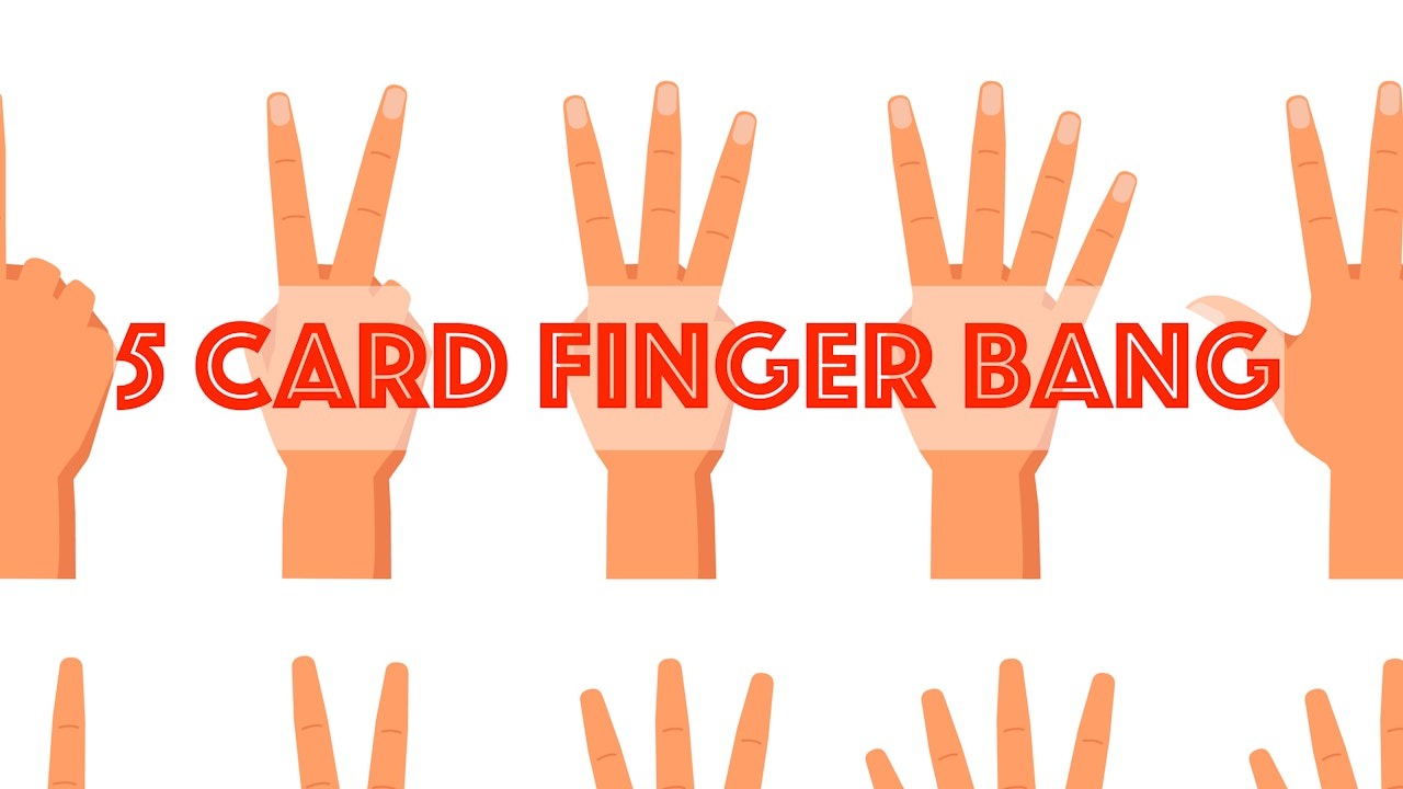 5 Card Finger Bang by Steve Valentine (Mp4 Videos Download 1080p FullHD Quality)