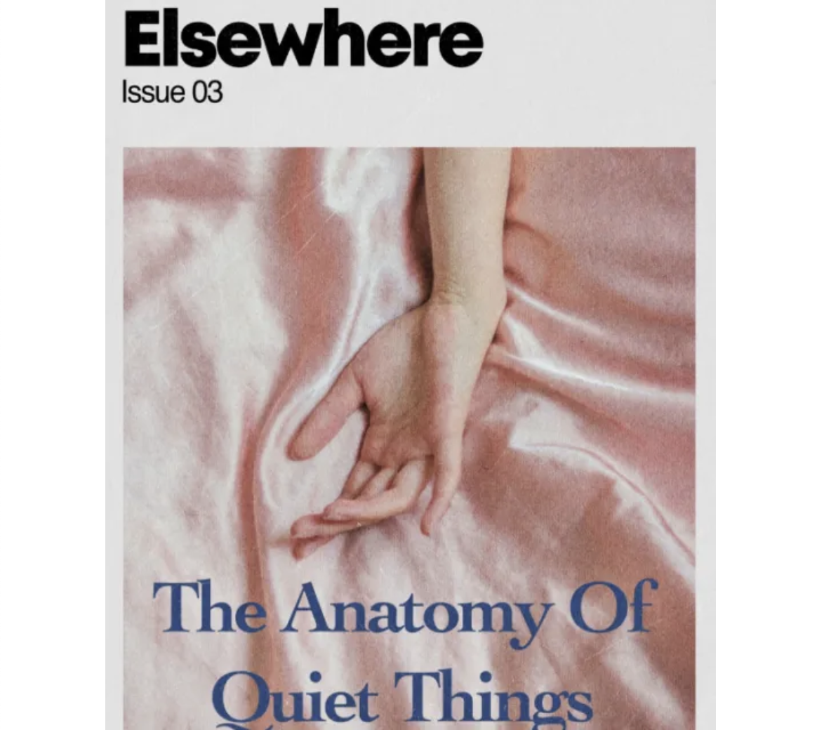 Elsewhere Issue 03 - The Anatomy Of Quiet Things