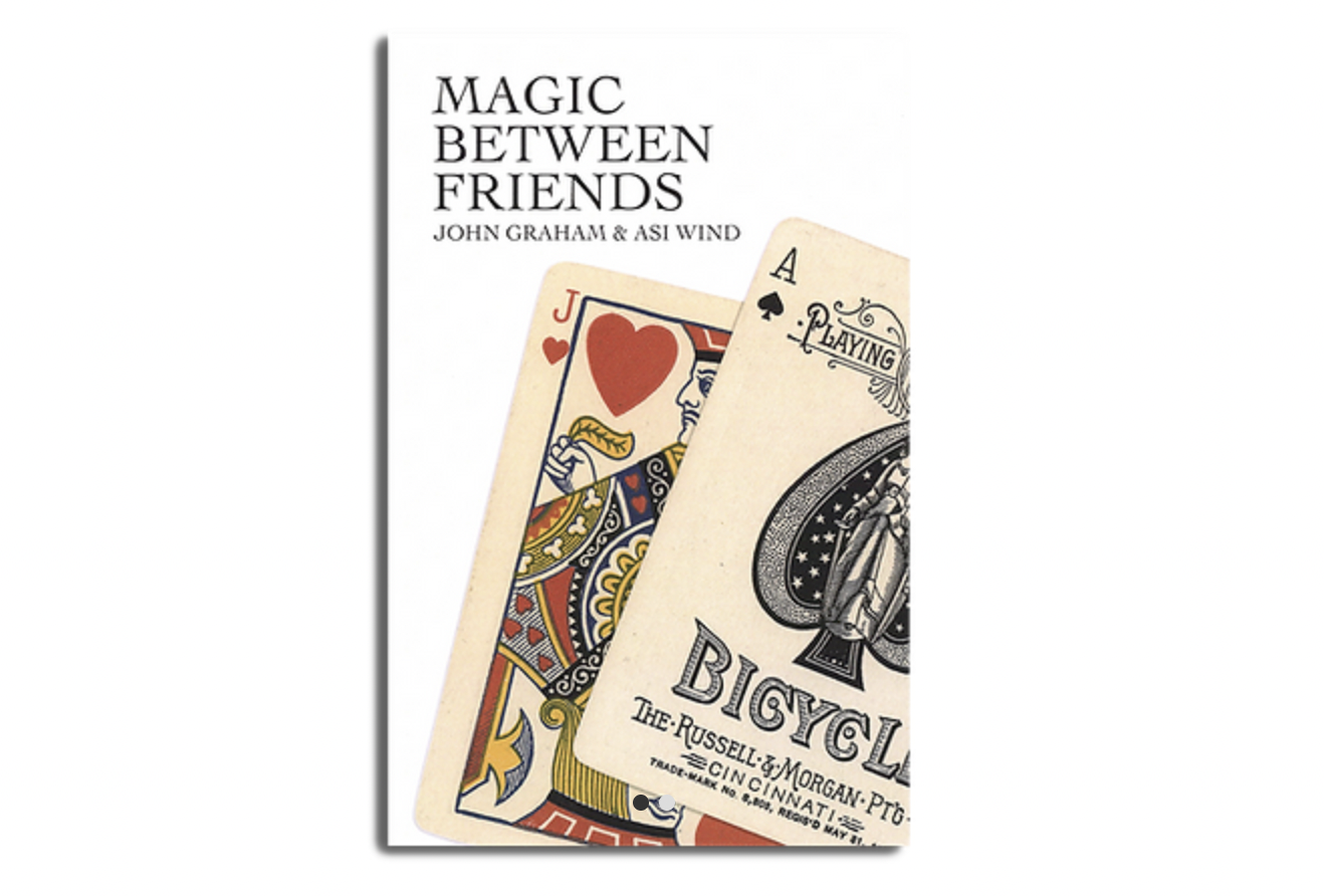 Magic Between Friends by Asi Wind and John Graham (PDF eBook Download)